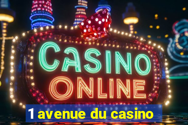 1 avenue du casino