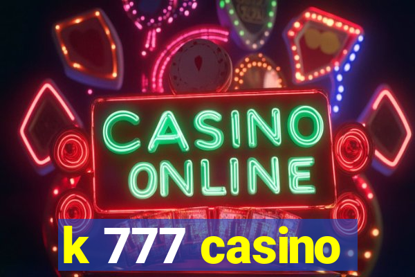 k 777 casino