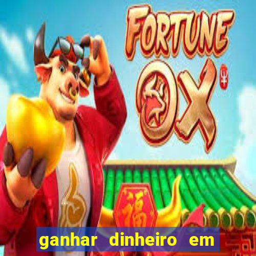 ganhar dinheiro em dolar jogando