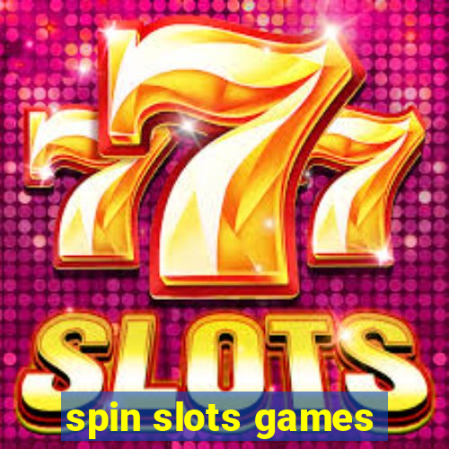 spin slots games