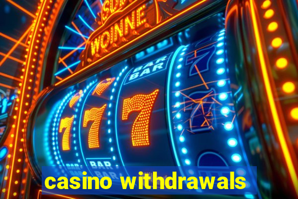 casino withdrawals