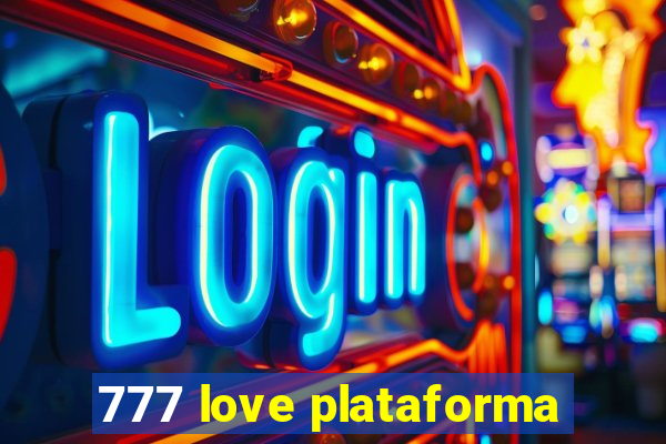 777 love plataforma