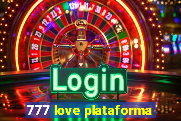 777 love plataforma