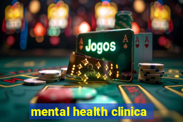 mental health clinica