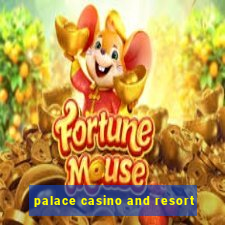 palace casino and resort