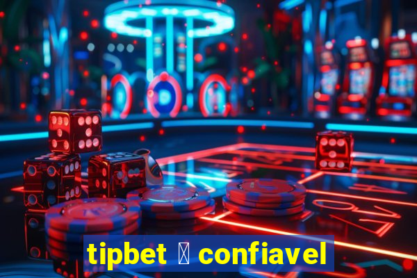 tipbet 茅 confiavel