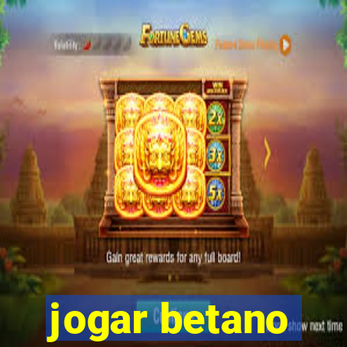 jogar betano