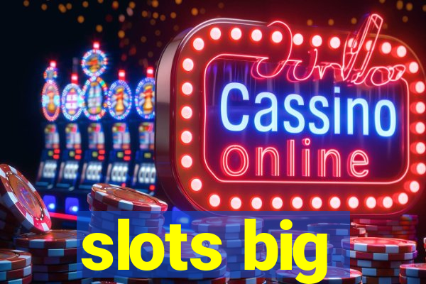 slots big