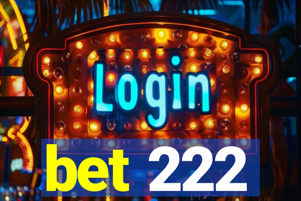 bet 222