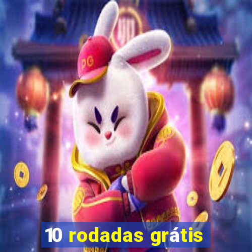 10 rodadas grátis