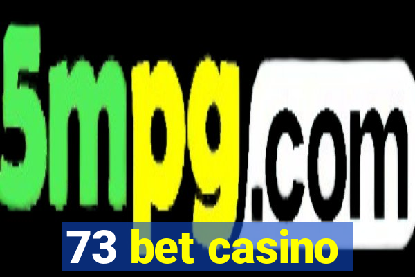 73 bet casino