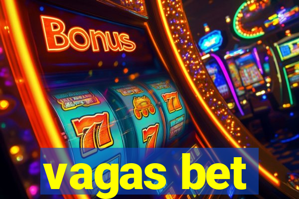 vagas bet