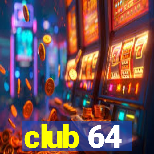 club 64