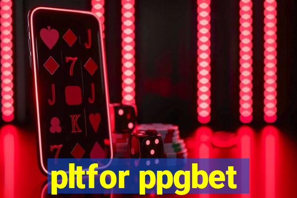 pltfor ppgbet