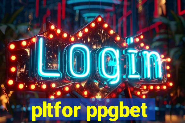 pltfor ppgbet