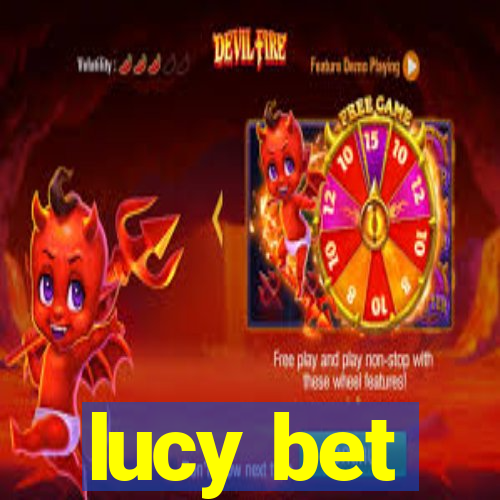 lucy bet