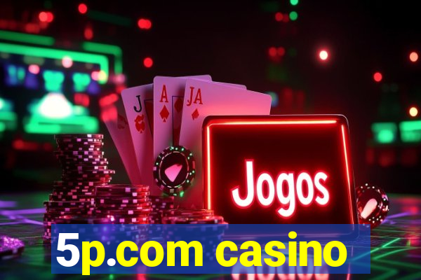 5p.com casino