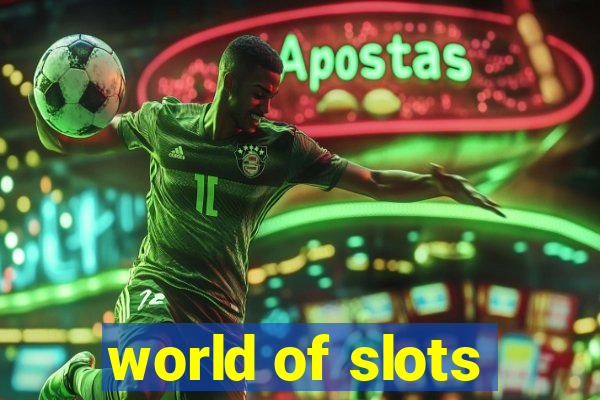 world of slots