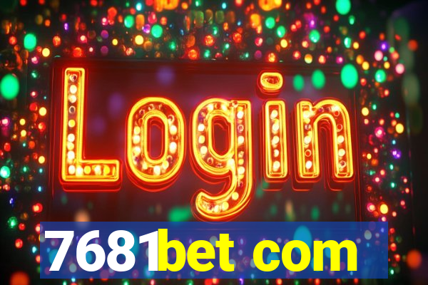 7681bet com