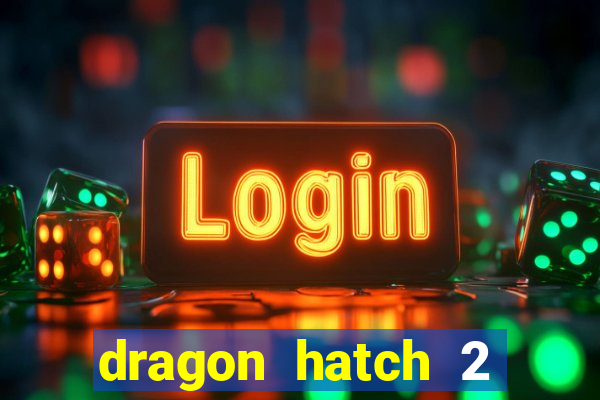 dragon hatch 2 slot png