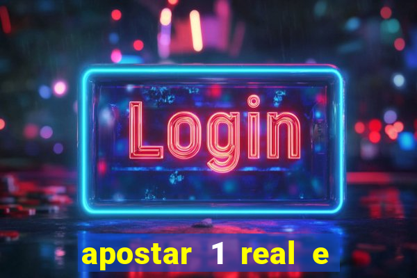 apostar 1 real e ganhar dinheiro