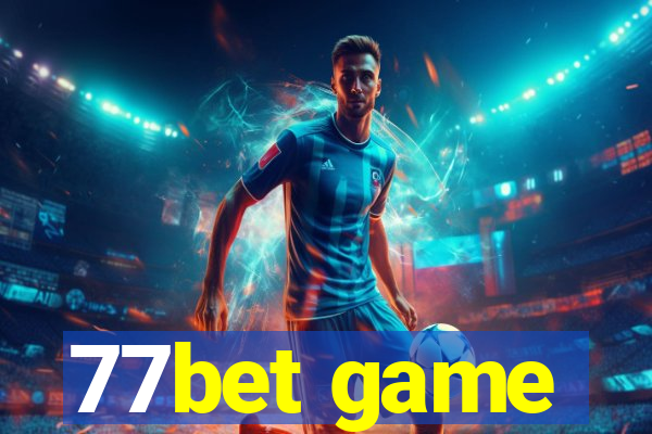 77bet game