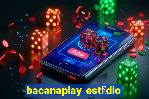 bacanaplay est煤dio