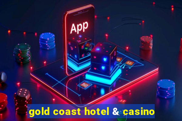 gold coast hotel & casino