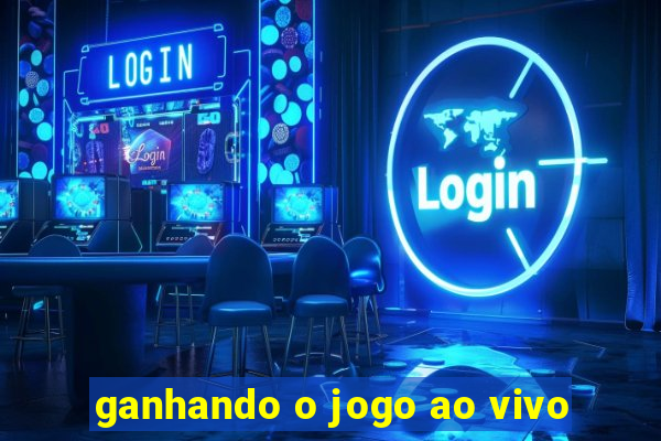 ganhando o jogo ao vivo