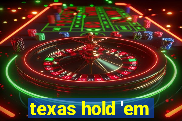 texas hold 'em