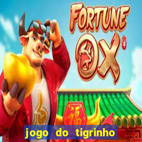 jogo do tigrinho deposito de 5 reais