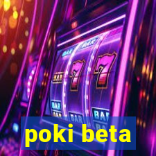 poki beta