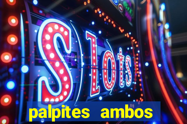 palpites ambos marcam hoje