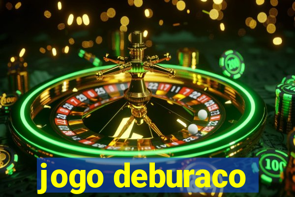 jogo deburaco