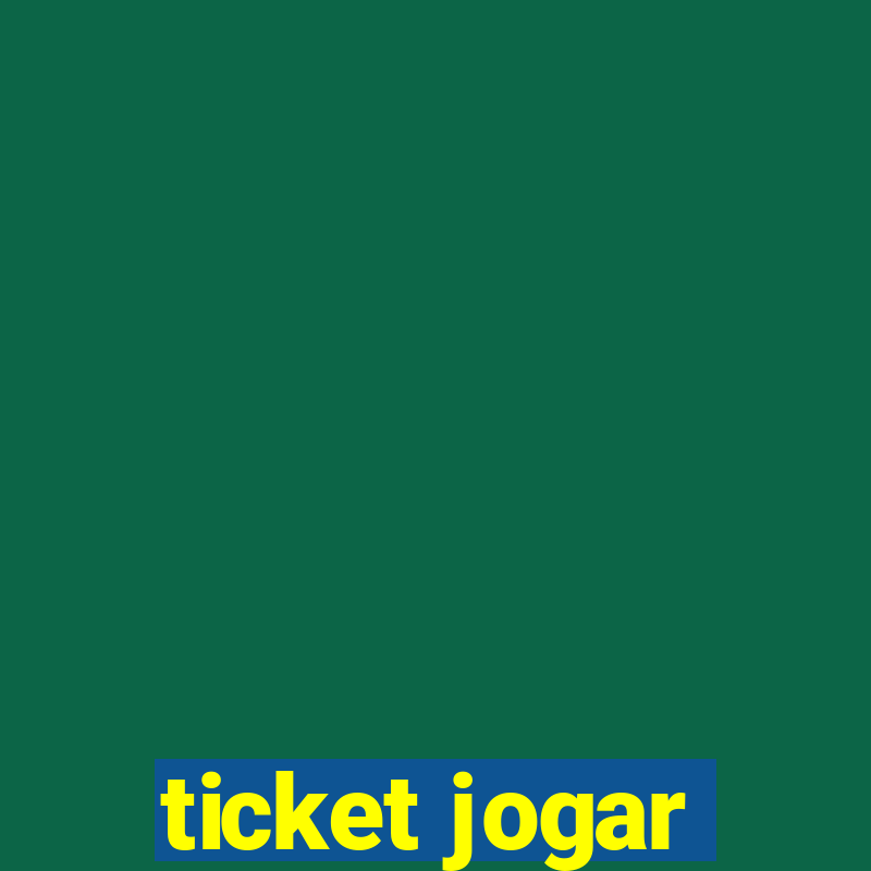 ticket jogar