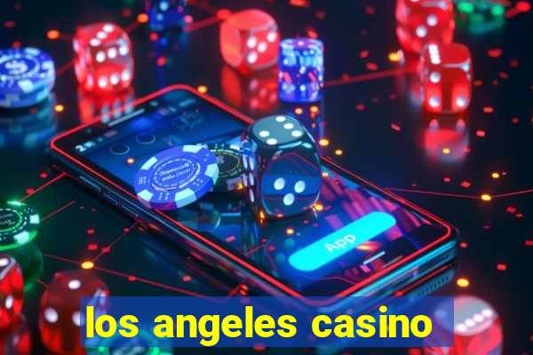 los angeles casino