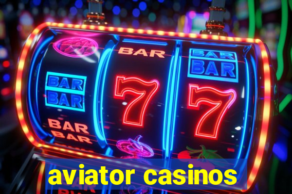 aviator casinos