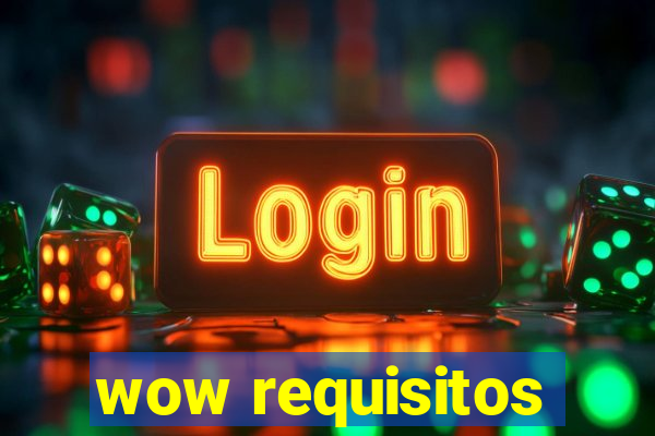 wow requisitos