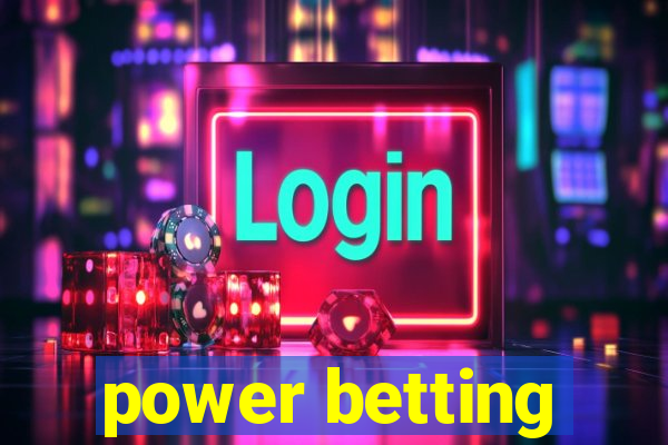 power betting