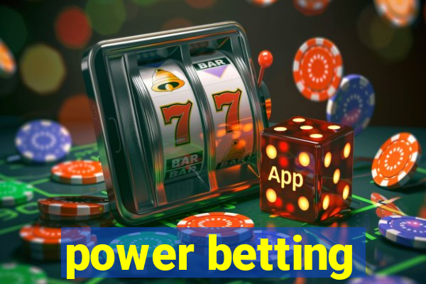 power betting