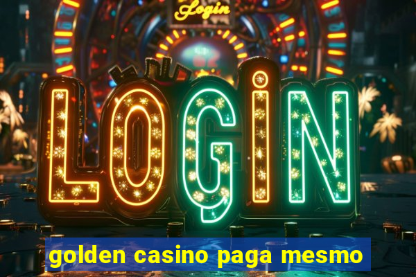 golden casino paga mesmo