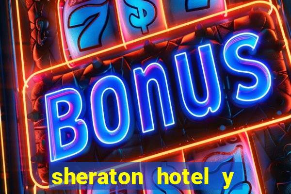 sheraton hotel y casino san juan