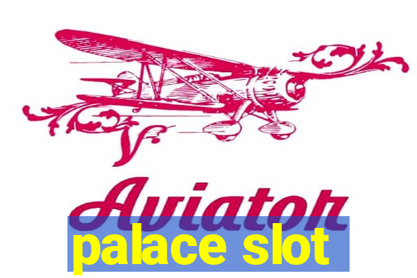 palace slot