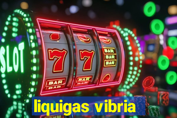 liquigas vibria