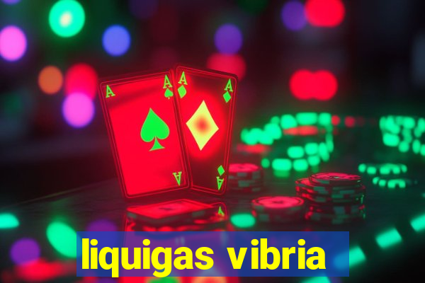 liquigas vibria