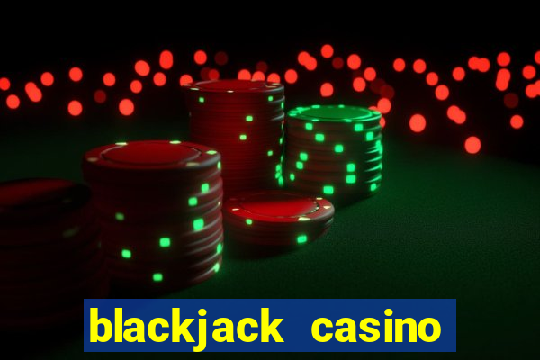 blackjack casino 21: vegas