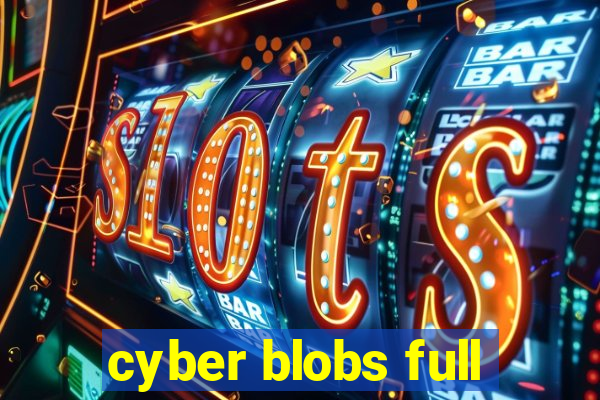 cyber blobs full