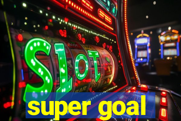 super goal