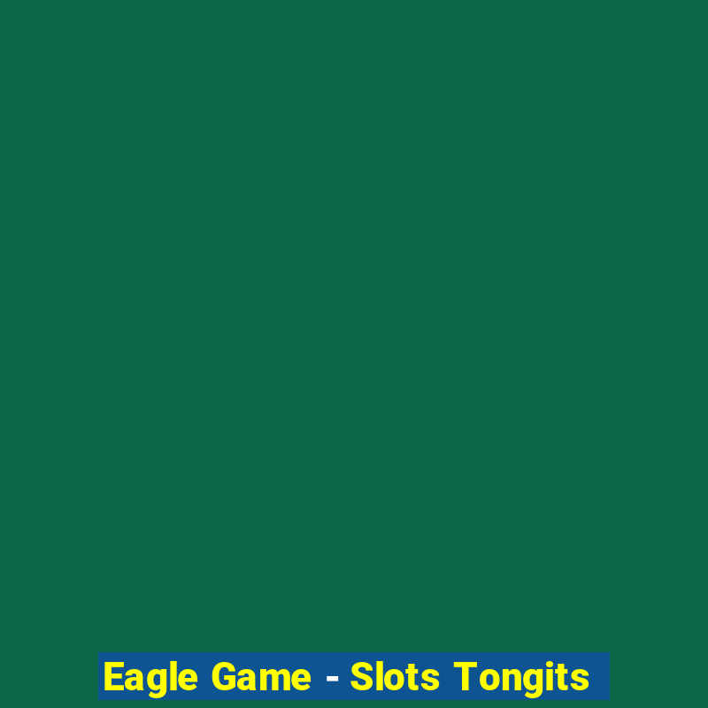 Eagle Game - Slots Tongits