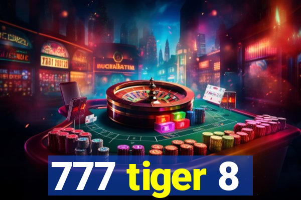 777 tiger 8